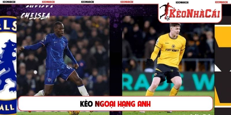 kèo Ngoại hạng Anh