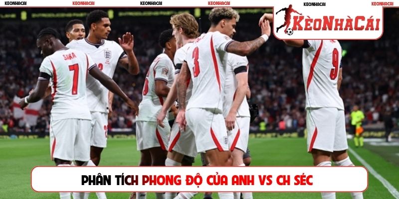 Phân tích phong độ của Anh vs CH Séc