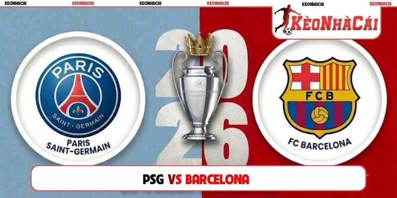 Soi Kèo PSG Vs Barcelona 02H00, Ngày 21/10, Cúp C1